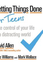 Getting Things Done for Teens af David Allen