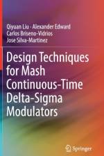 Design Techniques for Mash Continuous-Time Delta-Sigma Modulators af Qiyuan Liu