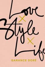 Love Style Life af Garance Doré