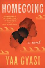 Homegoing af Yaa Gyasi