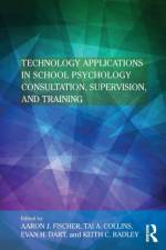 Technology Applications in School Psychology Consultation, Supervision, and Training