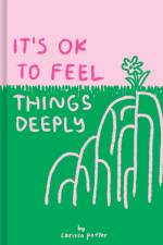It's OK to Feel Things Deeply af Carissa Potter