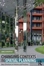 Changing Contexts in Spatial Planning af Janice Morphet