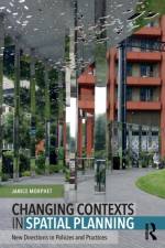 Changing Contexts in Spatial Planning af Janice Morphet