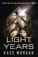 Light Years: the thrilling new novel from the author of The 100 series af Kass Morgan