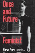 Once and Future Feminist af Marcy Darnovsky