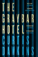 The Graybar Hotel af Curtis Dawkins