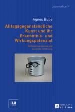 Alltagsgegenstaendliche Kunst Und Ihr Erkenntnis- Und Wirkungspotenzial af Agnes Bube