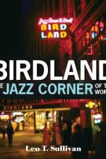 Birdland, the Jazz Corner of the World af Leo T. Sullivan