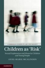 Children as ‘Risk' af Anne-Marie (Queen's University Belfast) McAlinden