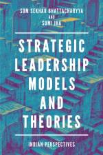Strategic Leadership Models and Theories af Som (National Institute of Industrial Engineering Sekhar Bhattacharyya