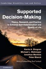 Supported Decision-Making af Karrie A. (University of Kansas) Shogren