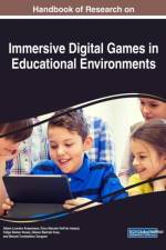 Handbook of Research on Immersive Digital Games in Educational Environments