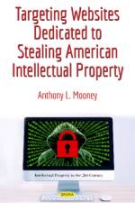 Targeting Websites Dedicated to Stealing American Intellectual Property