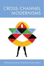 Cross-Channel Modernisms af DAVISON  CLAIRE
