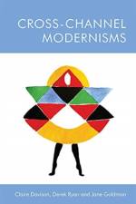 Cross-Channel Modernisms af DAVISON CLAIRE