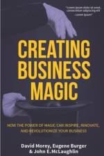 Creating Business Magic af David Morey