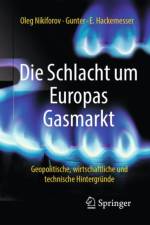 Die Schlacht um Europas Gasmarkt af Gunter-E. Hackemesser