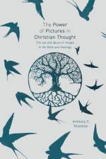 The Power of Pictures in Christian Thought af Professor Anthony Thiselton