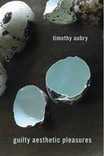 Guilty Aesthetic Pleasures af Timothy Aubry