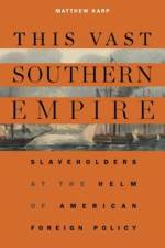 This Vast Southern Empire af Matthew Karp