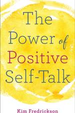 The Power of Positive Self-Talk af Kim Fredrickson