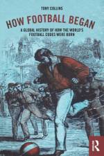 How Football Began af Tony (De Montfort University Collins
