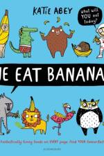 We Eat Bananas af Katie Abey