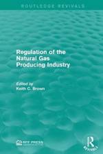 Regulation of the Natural Gas Producing Industry
