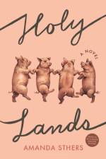 Holy Lands af Amanda Sthers