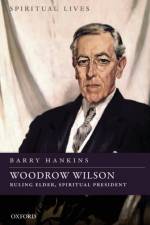 Woodrow Wilson af Barry (Professor of History Hankins