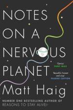 Notes on a Nervous Planet af Matt Haig