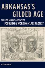 Arkansas’s Gilded Age af Matthew Hild