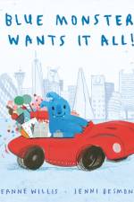 Blue Monster Wants It All! af Jeanne Willis