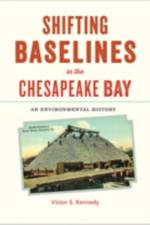 Shifting Baselines in the Chesapeake Bay af Victor S. (Chesapeake Biological Laboratory) Kennedy
