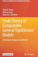 Trade Theory in Computable General Equilibrium Models af Peter B. Dixon