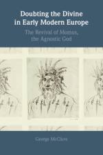 Doubting the Divine in Early Modern Europe af George (University of Alabama) McClure