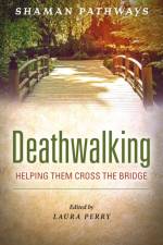 Shaman Pathways - Deathwalking af Laura Perry