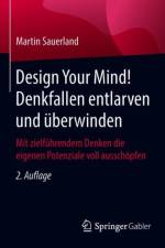 Design Your Mind! Denkfallen entlarven und uberwinden af Martin Sauerland
