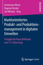 Marktorientiertes Produkt- Und Produktionsmanagement in Digitalen Umwelten