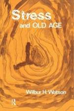 Stress and Old Age af Wilbur Watson