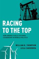 Racing to the Top af William R. (IU Distinguished and Rogers Professor of Political Science Thompson