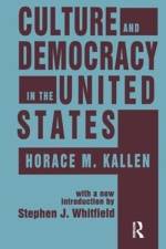 Culture and Democracy in the United States af Horace Kallen
