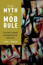 The Myth of Mob Rule af Lisa L. (Associate Professor of Political Science Miller