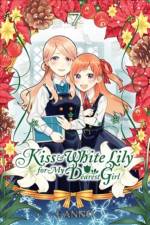 Kiss and White Lily for My Dearest Girl, Vol. 7 af Canno Canno