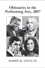 Obituaries in the Performing Arts, 2017 af Harris M. Lentz