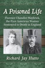 A Poisoned Life af Richard Jay Hutto