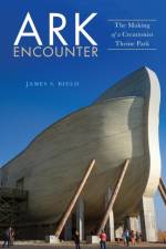 Ark Encounter af James S. Bielo