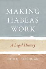 Making Habeas Work af Eric M. Freedman