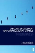 Employee Engagement for Organizational Change af Julie (Durham University Hodges